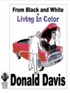 From Black and White to Living in Color